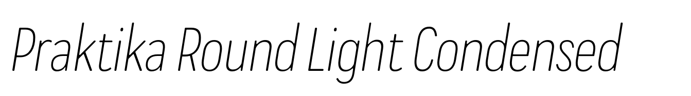 Praktika Round Light Condensed Italic